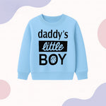 Daddy's Little Boy Sweatshirt