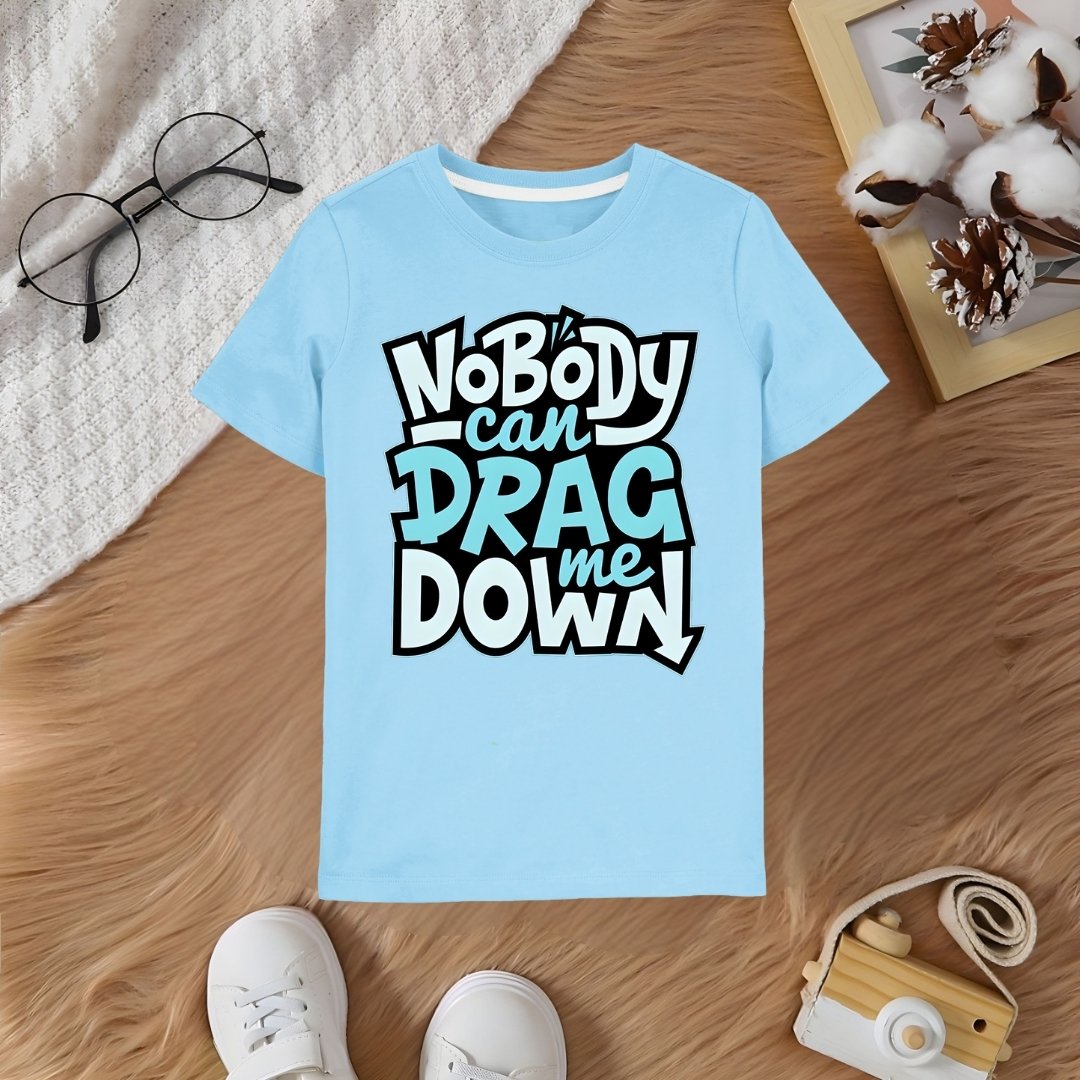 No body can drag me down sky blue T-shirt