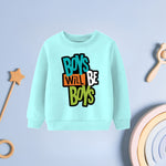 Boys will be boys Printed sweatshirt