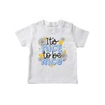 Its Nice to be Nice WhiteT-shirt
