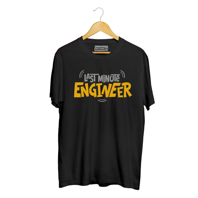Last Minute Engineer T-shirt