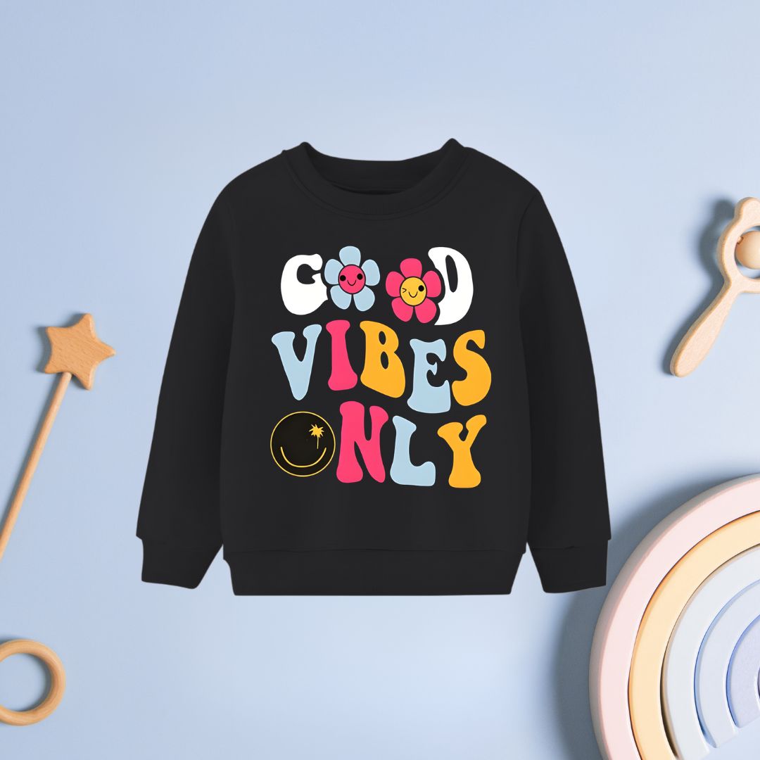 Good vibes only Sweatshirt for girls