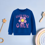 Good Vibes Only Royel blue sweatshirt