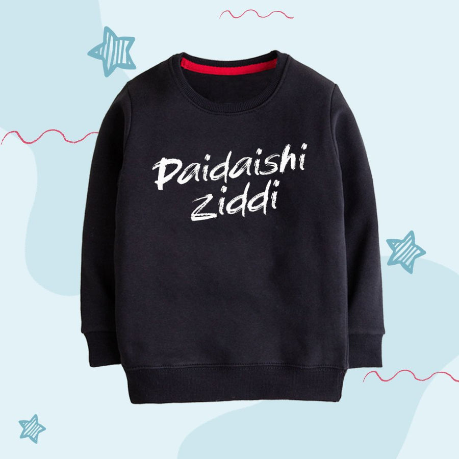 Paidaishi Ziddi Sweatshirt