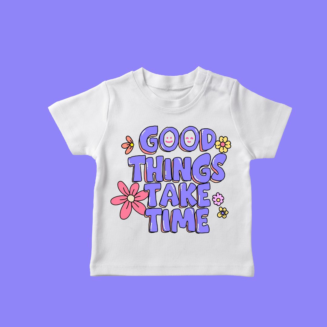 Good things take time printed t shirt