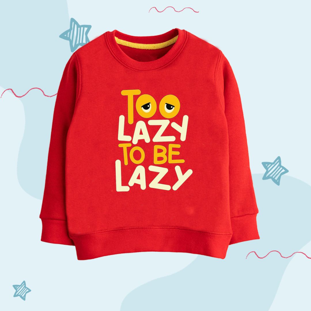 Too Lazy Sweatshirt