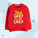 Too Lazy Sweatshirt