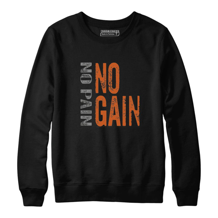 NO pain no gain sweatshirt